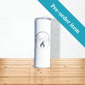 Rise Up Daughter Tall Tumbler